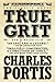 True Grit by Charles Portis