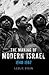 The Making of Modern Israel by Leslie Stein