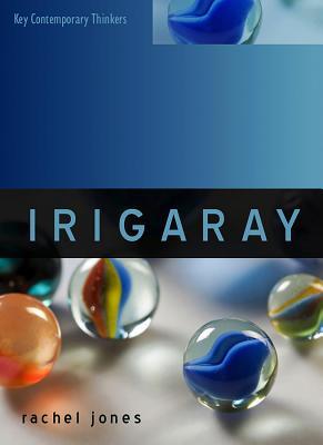 Irigaray (Key Contemporary Thinkers)