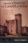 From Chiefs to Landlords: Social and Economic Change in the Western Highlands & Islands From Chiefs to Landlords: Social and Economic Change in the Western Highlands & Islands