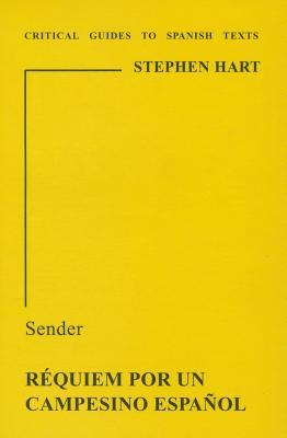 Sender: Requiem Por Un Campesino Espanol (Critical Guides to Spanish Texts, #49)