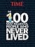 TIME The 100 Most Influential People Who Never Lived by Time Inc.