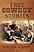 True Cowboy Stories