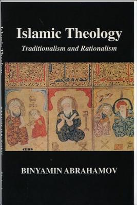 Islamic Theology: Traditionalism and Rationalism (Paperback)