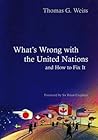 What's Wrong With the United Nations and How to Fix it (Polity What's Wrong Series) What's Wrong With the United Nations and How to Fix it (Polity What's Wrong Series)