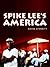 Spike Lee's America by David Sterritt