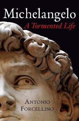 Michelangelo: A Tormented Life (Hardcover)