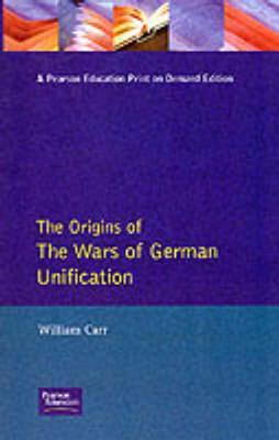 The Origins of the Wars of German Unification (Origins of Modern Wars)