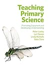 Teaching Primary Science: Promoting Enjoyment and Developing Understanding