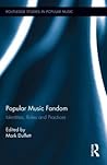 Popular Music Fandom (Routledge Studies in Popular Music)