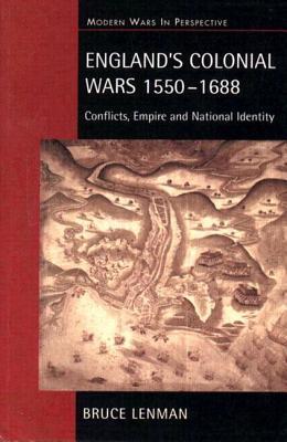 England's Colonial Wars, 1550 - 1688: Conflicts, Empire and National Identity (Paperback)