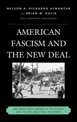 American Fascism and the New Deal: The Associated Farmers of California and the Pro-Industrial Movement (Hardcover)