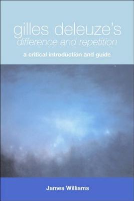 Gilles Deleuze's Difference and Repetition: A Critical Introduction and Guide (Paperback)