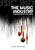 The Music Industry: Music i...