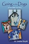 Going to the Dogs, An Incredible True Story