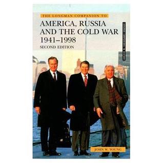 The Longman Companion to America, Russia and the Cold War, 1941-1998 (Longman Companions To History)