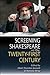 Screening Shakespeare in th...