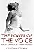Power of the Voice: Know Your Voice - Know Yourself