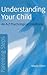 Parenting Steps - Understanding Your Child: An A-Z Psychological Handbook