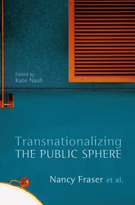 Transnationalizing the Public Sphere (Paperback)