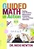 Guided Math in Action: Building Each Student's Mathematical Proficiency with Small-Group Instruction