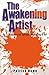 The Awakening Artist: Madne...