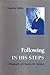 Following in His Steps: A Biography of Charles M. Sheldon