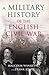 A Military History of the English Civil War: 1642-1646