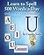 Learn to Spell 500 Words a Day: The Vowel U