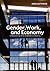 Gender, Work, and Economy: Unpacking the Global Economy