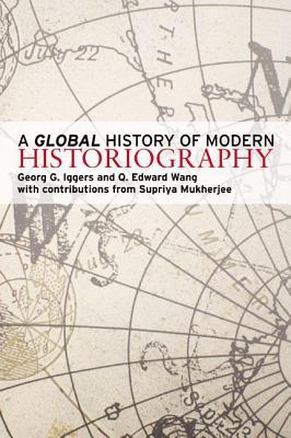 A Global History of Modern Historiography (Paperback)