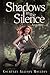 Shadows in the Silence: The Final YA Fantasy Trilogy of Epic Romance, Blistering Battles, and Survival (Angelfire, 3)