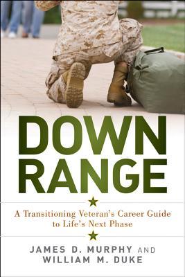 Down Range: A Transitioning Veteran's Career Guide to Life's Next Phase (Paperback)