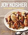 Joy of Kosher: Fast, Fresh Family Recipes – 200+ Easy, Authentic Dishes for Holidays, Passover, and Everyday Meals