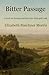 Bitter Passage: A story set during America’s epic 1849 gold rush