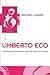 Umberto Eco: Philosophy, Se...