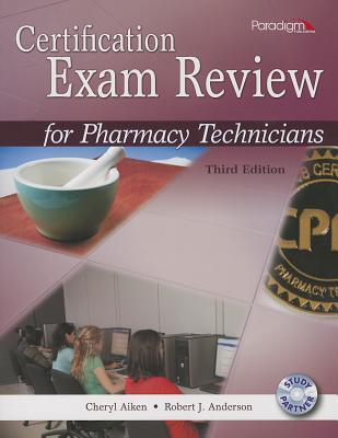 Certification Exam Review for Pharmacy Technicians: Text with CD