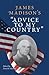 James Madison's "Advice to ...