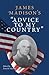 James Madison's "Advice to My Country" by David B. Mattern