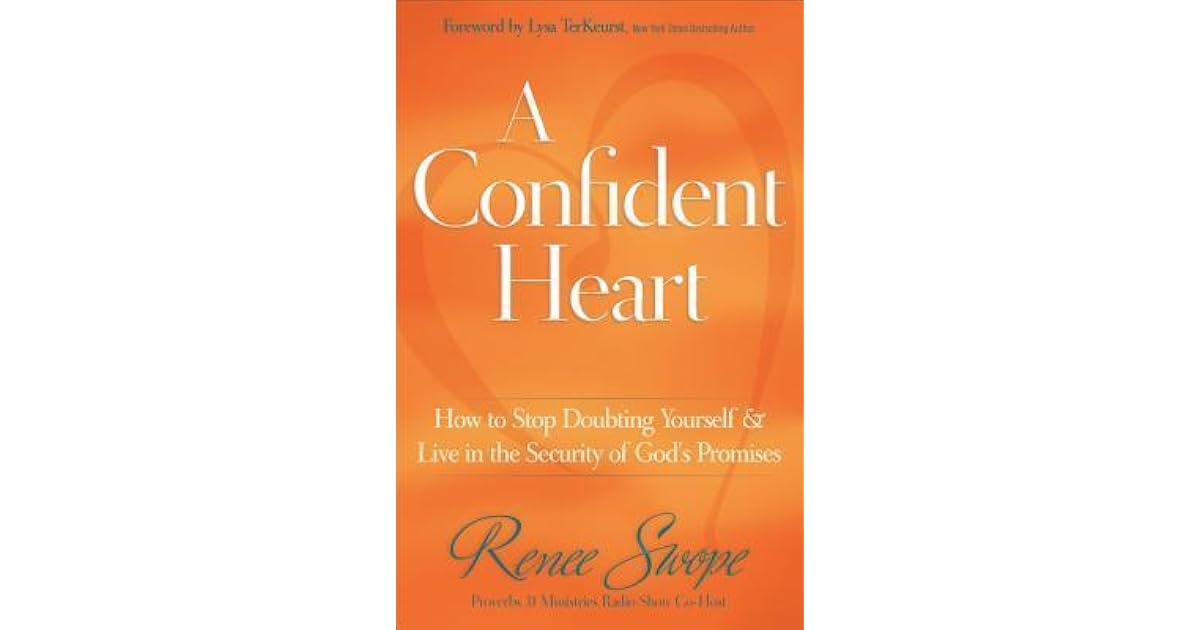 A Confident Heart How to Stop Doubting Yourself & Live in the Security