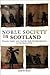 Noble Society in Scotland: Wealth, Family and Culture from the Reformation to the Revolutions