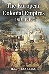The European Colonial Empires: 1815-1919 The European Colonial Empires: 1815-1919