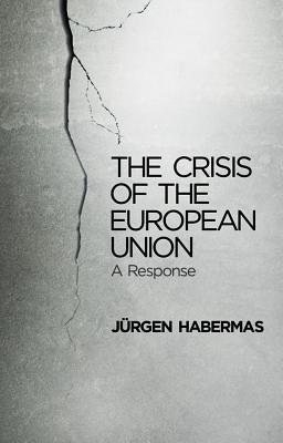 The Crisis of the European Union: A Response (Hardcover)