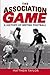 The Association Game: A History of British Football