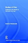 Bodies of Pain: Suffering in the Works of Hartmann von Aue (Studies in Medieval History and Culture)