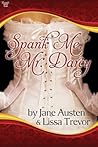 Spank Me, Mr. Darcy by Lissa Trevor