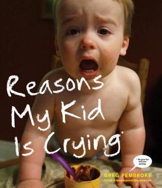 Reasons My Kid Is Crying (Paperback)