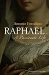 Raphael: A Passionate Life