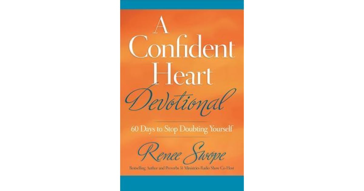 A Confident Heart Devotional 60 Days to Stop Doubting Yourself by