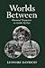 Worlds Between: Historical Perspectives on Gender and Class